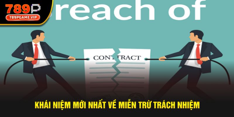 Khái niệm chính xác của miễn trách nhiệm tại nhà cái 789P