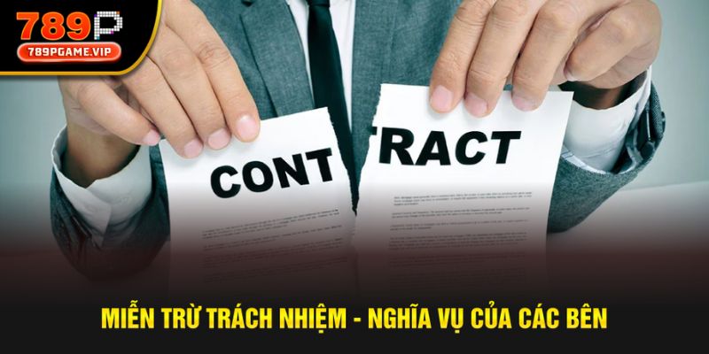 Tổng hợp nghĩa vụ của mỗi bên tại nhà cái 789P